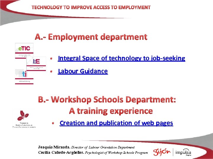 TECHNOLOGY TO IMPROVE ACCESS TO EMPLOYMENT A. - Employment department • Integral Space of