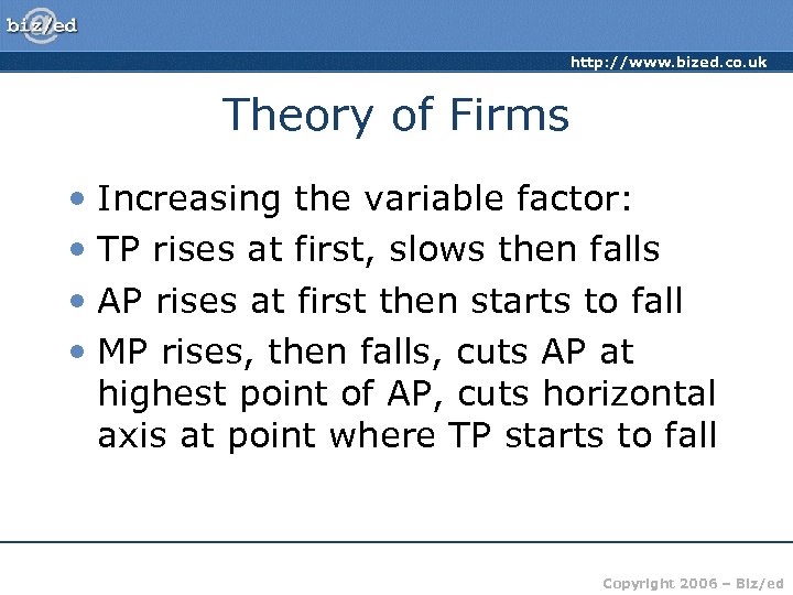 http: //www. bized. co. uk Theory of Firms • Increasing the variable factor: •