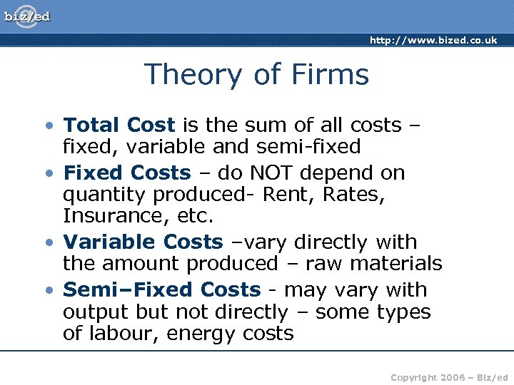 http: //www. bized. co. uk Theory of Firms • Total Cost is the sum