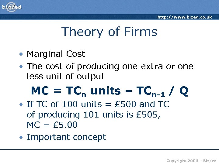 http: //www. bized. co. uk Theory of Firms • Marginal Cost • The cost