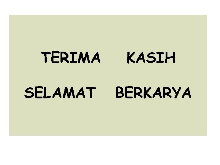 TERIMA SELAMAT KASIH BERKARYA 