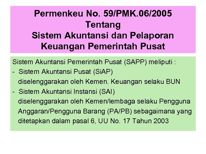 Permenkeu No. 59/PMK. 06/2005 Tentang Sistem Akuntansi dan Pelaporan Keuangan Pemerintah Pusat Sistem Akuntansi