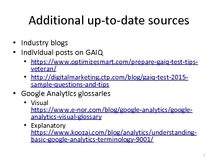 Additional up-to-date sources • Industry blogs • Individual posts on GAIQ • https: //www.