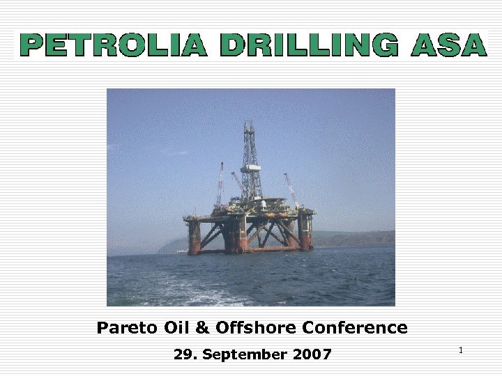 Pareto Oil & Offshore Conference 29. September 2007 1 