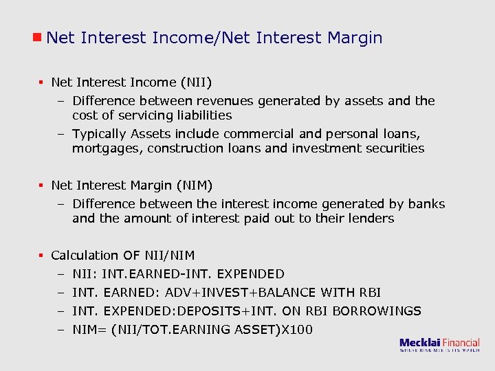 Net Interest Income/Net Interest Margin § Net Interest Income (NII) – Difference between revenues