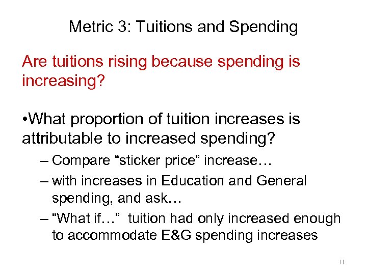 Metric 3: Tuitions and Spending Are tuitions rising because spending is increasing? • What