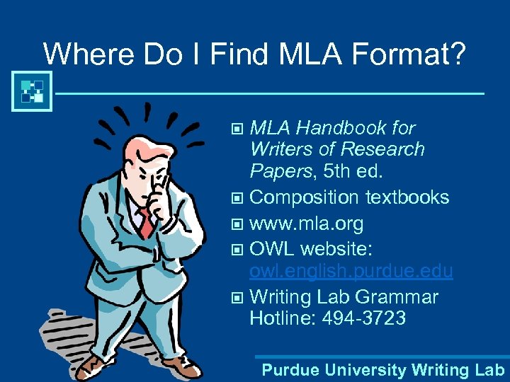 Where Do I Find MLA Format? MLA Handbook for Writers of Research Papers, 5