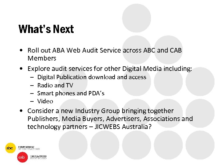 What’s Next • Roll out ABA Web Audit Service across ABC and CAB Members