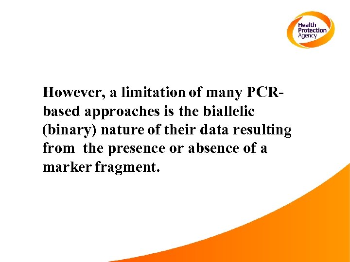 However, a limitation of many PCRbased approaches is the biallelic (binary) nature of their
