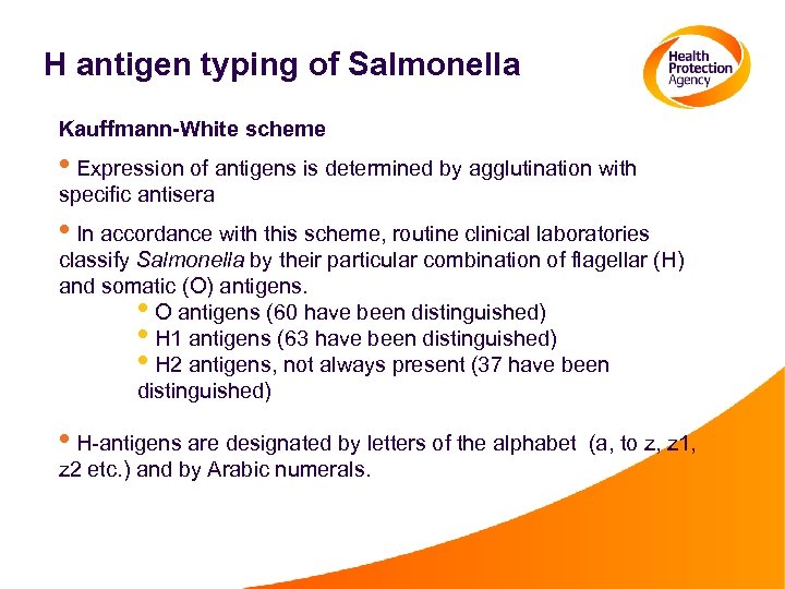 H antigen typing of Salmonella Kauffmann-White scheme • Expression of antigens is determined by
