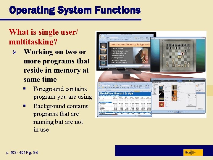 Operating System Functions What is single user/ multitasking? Ø Working on two or more