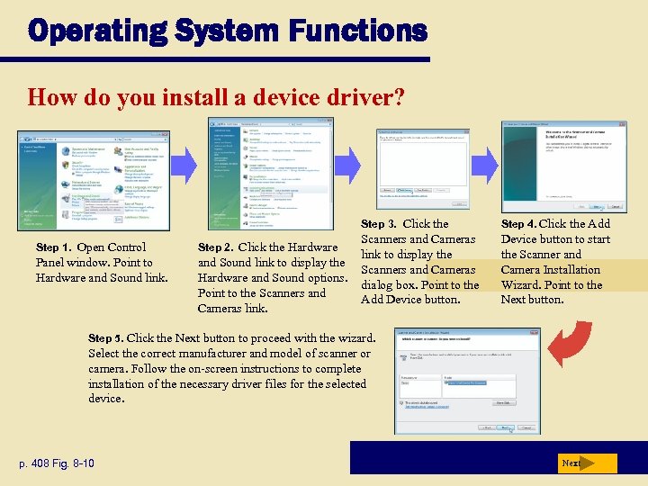 Operating System Functions How do you install a device driver? Step 3. Click the