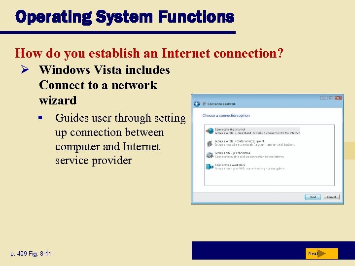 Operating System Functions How do you establish an Internet connection? Ø Windows Vista includes