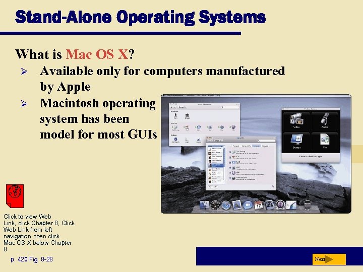 Stand-Alone Operating Systems What is Mac OS X? Ø Ø Available only for computers