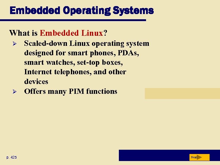 Embedded Operating Systems What is Embedded Linux? Ø Ø p. 425 Scaled-down Linux operating