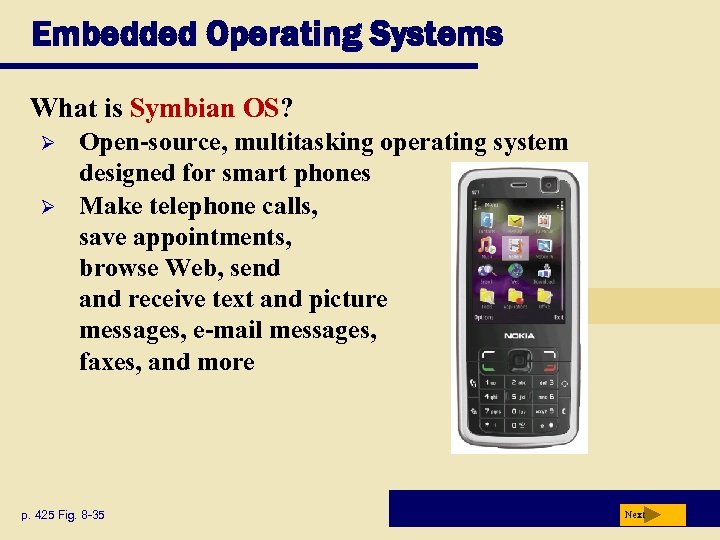 Embedded Operating Systems What is Symbian OS? Ø Ø Open-source, multitasking operating system designed