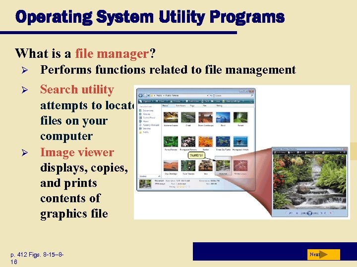 Operating System Utility Programs What is a file manager? Ø Performs functions related to