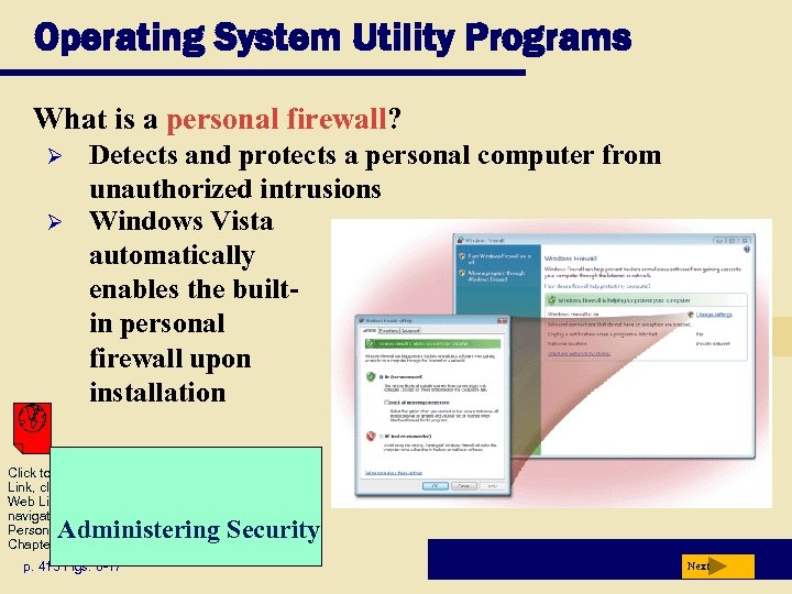 Operating System Utility Programs What is a personal firewall? Ø Ø Detects and protects