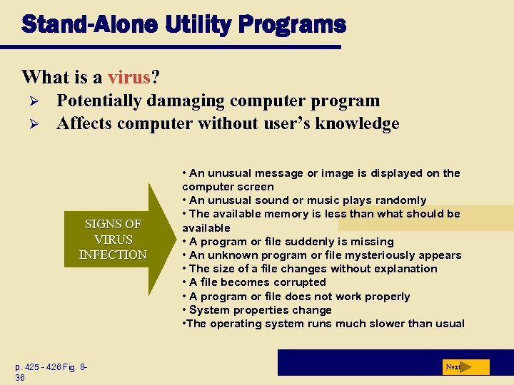 Stand-Alone Utility Programs What is a virus? Ø Ø Potentially damaging computer program Affects