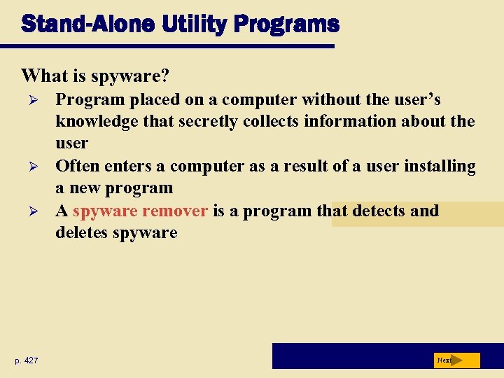 Stand-Alone Utility Programs What is spyware? Ø Ø Ø p. 427 Program placed on