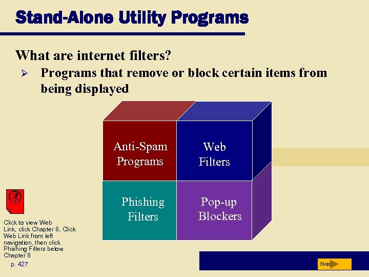 Stand-Alone Utility Programs What are internet filters? Ø Programs that remove or block certain