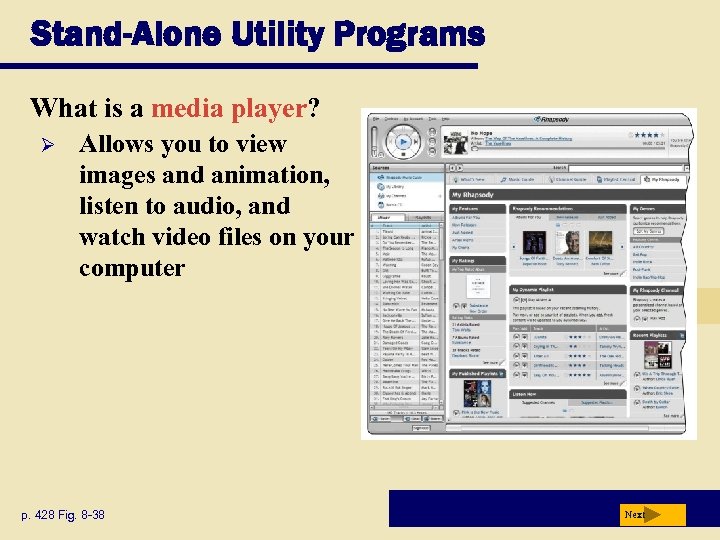 Stand-Alone Utility Programs What is a media player? Ø Allows you to view images