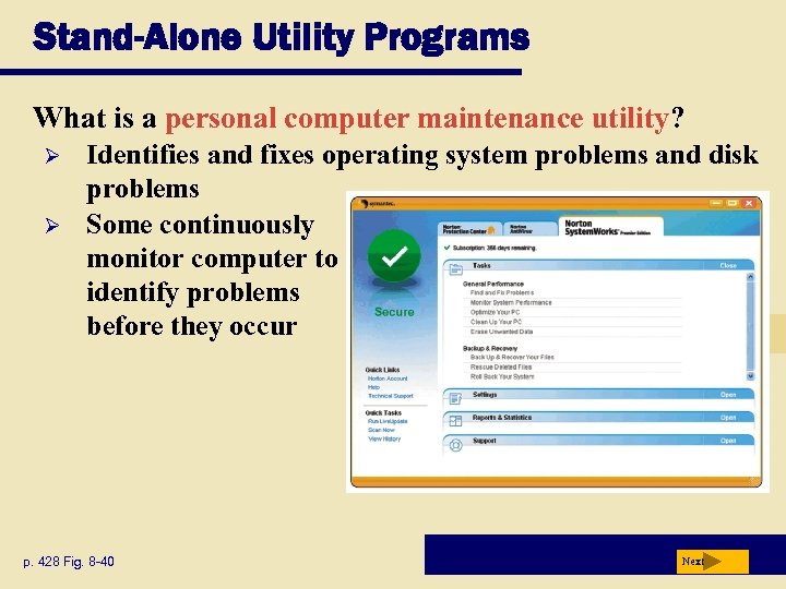 Stand-Alone Utility Programs What is a personal computer maintenance utility? Ø Ø Identifies and