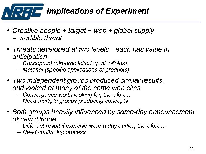 Implications of Experiment • Creative people + target + web + global supply =