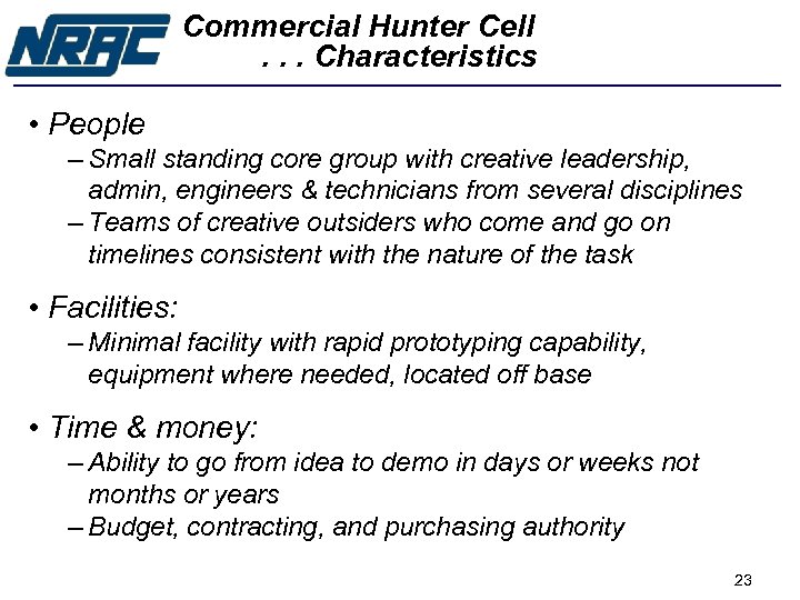 Commercial Hunter Cell. . . Characteristics • People – Small standing core group with