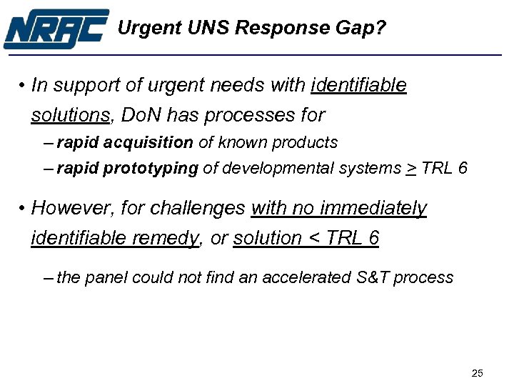 Urgent UNS Response Gap? • In support of urgent needs with identifiable solutions, Do.