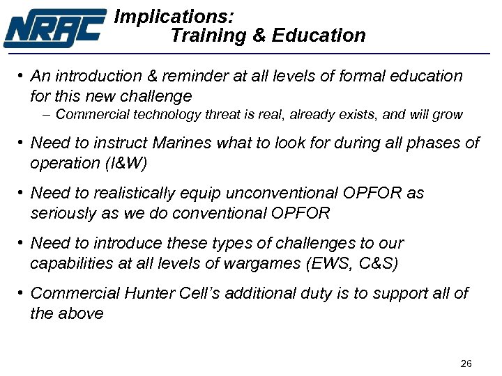 Implications: Training & Education • An introduction & reminder at all levels of formal