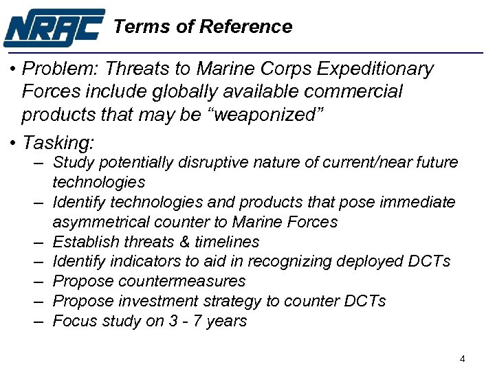 Terms of Reference • Problem: Threats to Marine Corps Expeditionary Forces include globally available