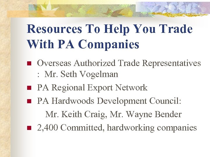 Resources To Help You Trade With PA Companies n n Overseas Authorized Trade Representatives