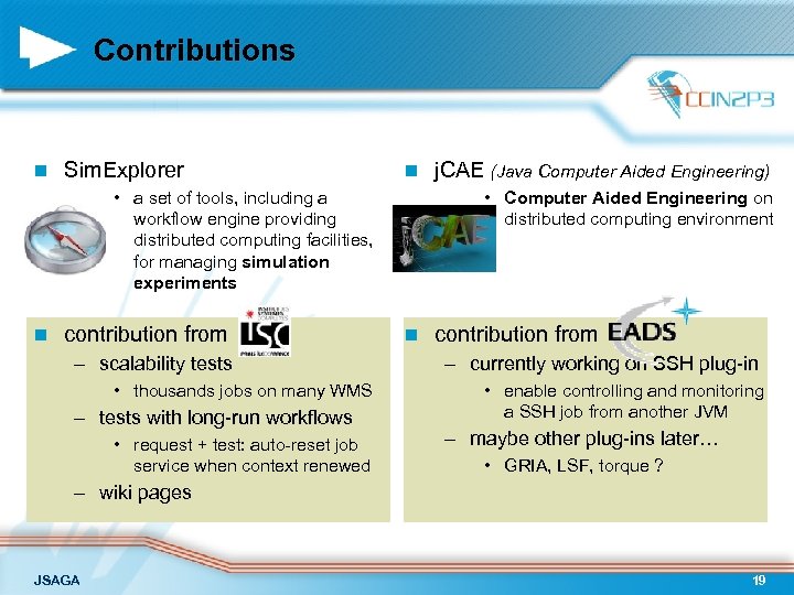 Contributions n Sim. Explorer n • a set of tools, including a workflow engine