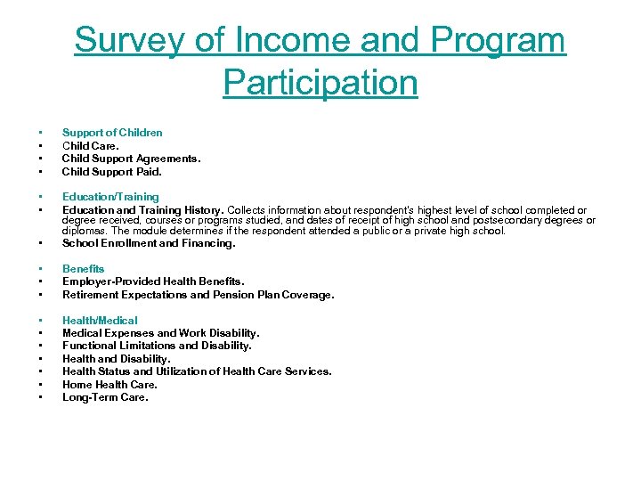 Survey of Income and Program Participation • • Support of Children Child Care. Child