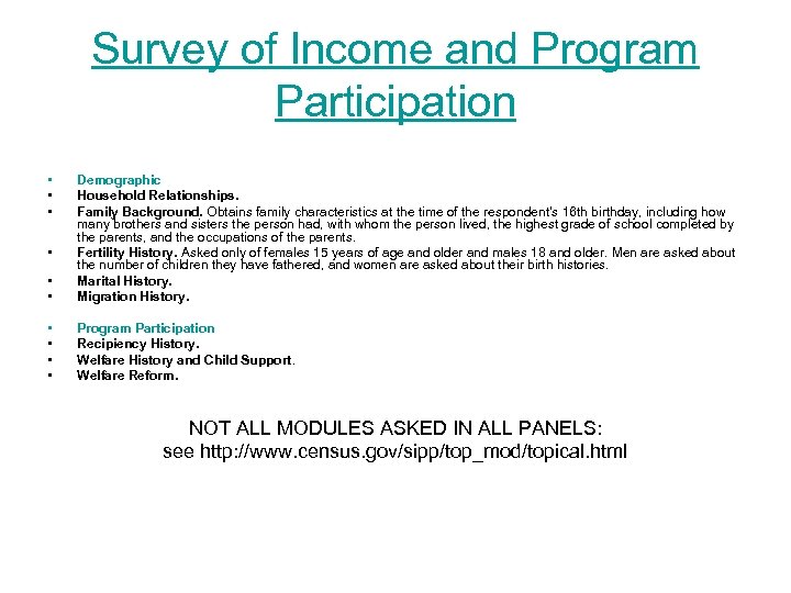 Survey of Income and Program Participation • • • Demographic Household Relationships. Family Background.