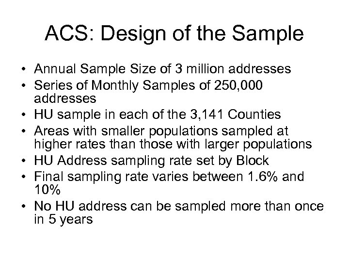 ACS: Design of the Sample • Annual Sample Size of 3 million addresses •