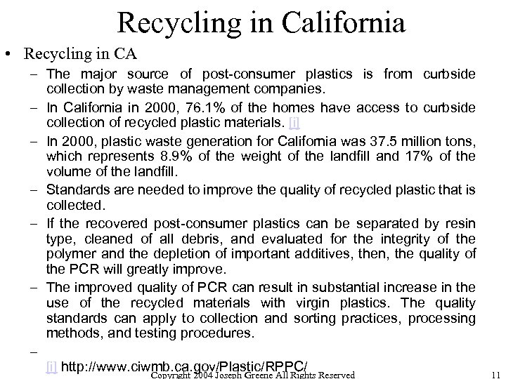 Recycling in California • Recycling in CA – The major source of post-consumer plastics