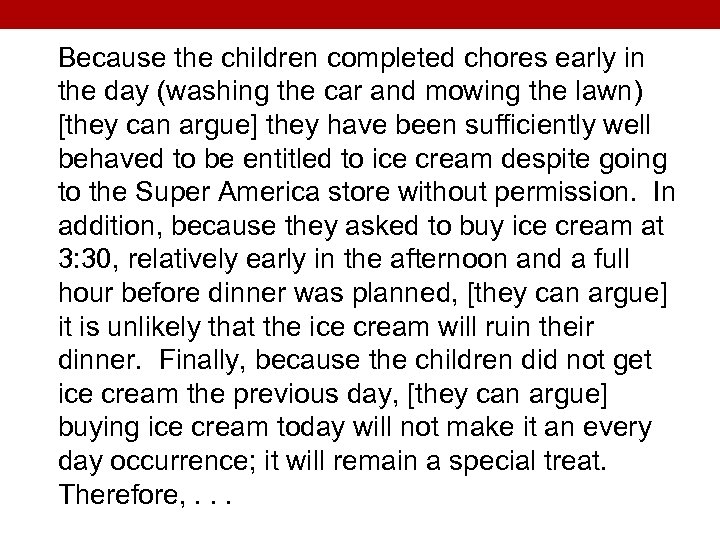 Because the children completed chores early in the day (washing the car and mowing
