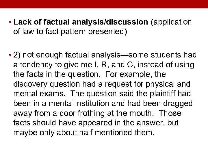  • Lack of factual analysis/discussion (application of law to fact pattern presented) •