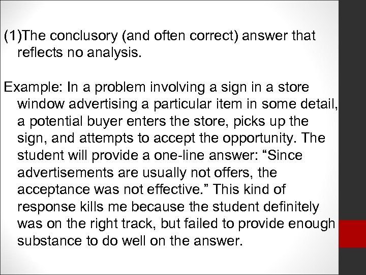 (1)The conclusory (and often correct) answer that reflects no analysis. Example: In a problem