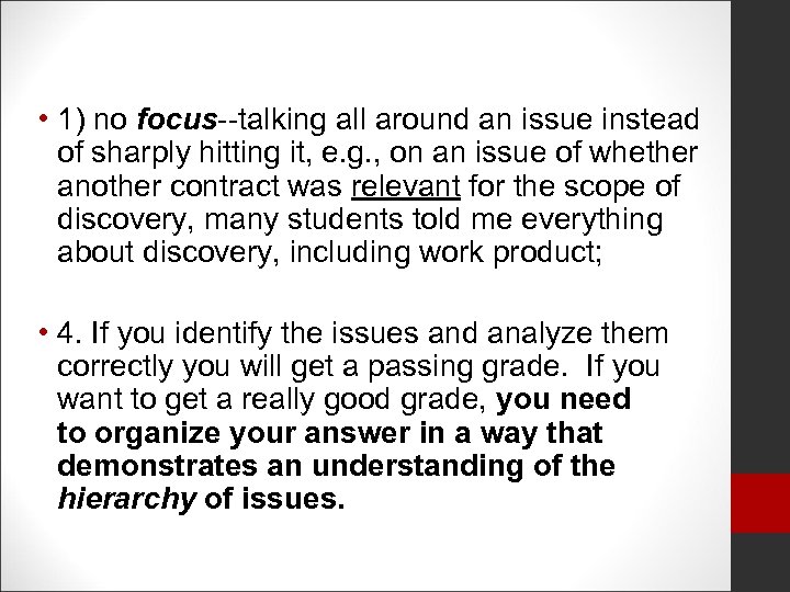  • 1) no focus--talking all around an issue instead of sharply hitting it,