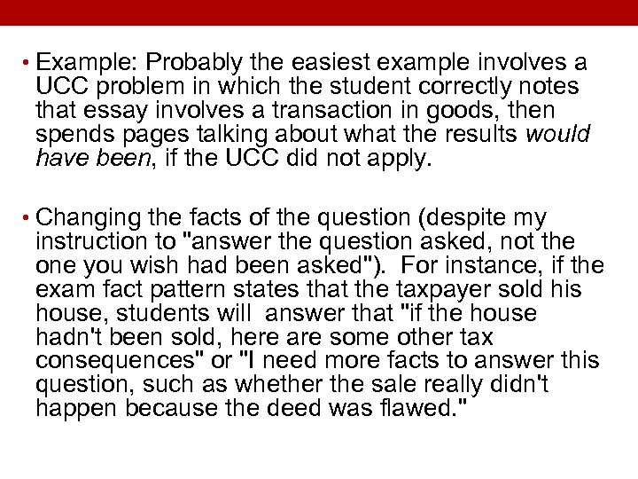  • Example: Probably the easiest example involves a UCC problem in which the