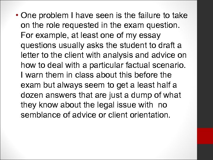  • One problem I have seen is the failure to take on the