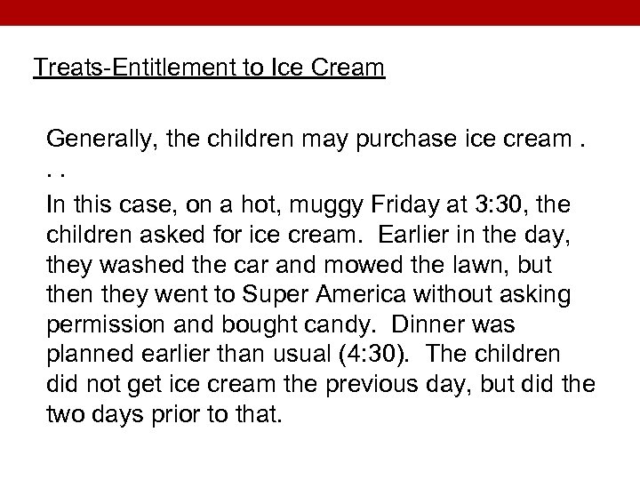 Treats-Entitlement to Ice Cream Generally, the children may purchase ice cream. . . In