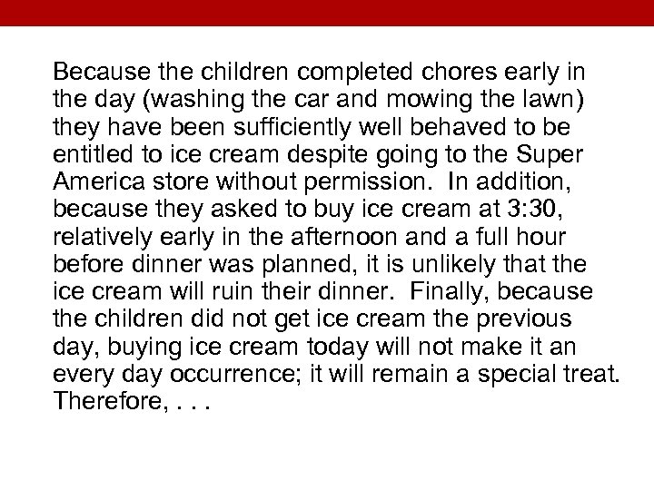 Because the children completed chores early in the day (washing the car and mowing