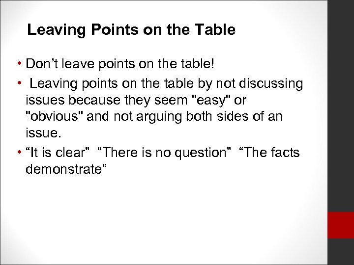 Leaving Points on the Table • Don’t leave points on the table! • Leaving