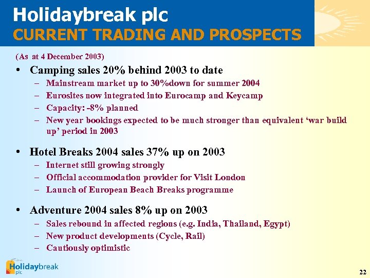 Holidaybreak plc CURRENT TRADING AND PROSPECTS (As at 4 December 2003) • Camping sales