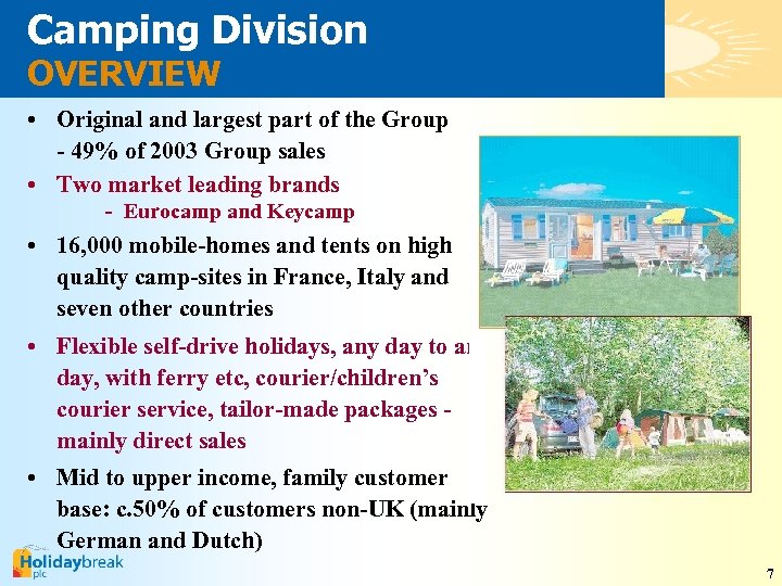 Camping Division OVERVIEW • Original and largest part of the Group - 49% of
