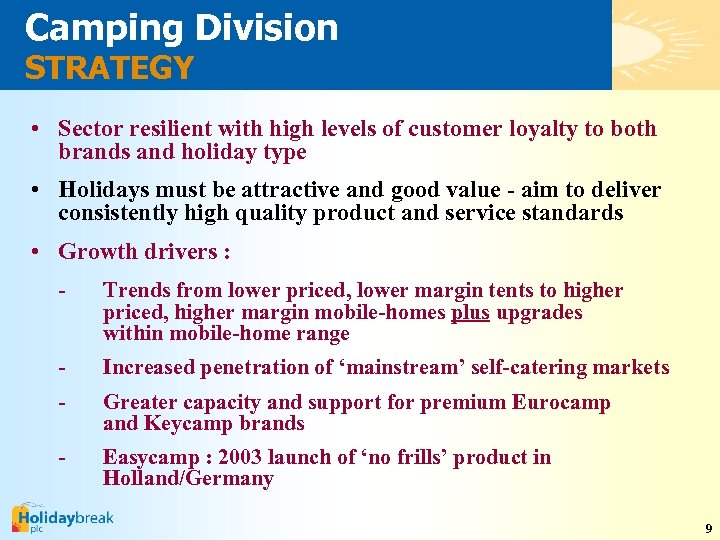 Camping Division STRATEGY • Sector resilient with high levels of customer loyalty to both